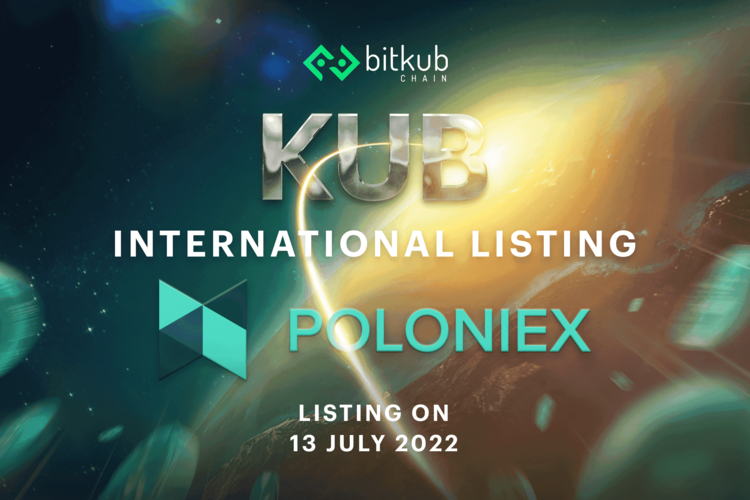 ข่าวไอที - Bitkub Chain เตรียมก้าวสู่การเป็นเครือข่าย Blockchain ระดับโลก  ประกาศนำเหรียญ KUB เข้าลิสต์ในกระดานซื้อขาย Poloniex