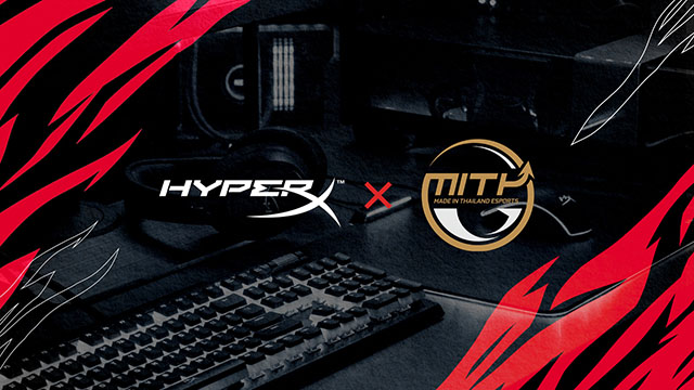 ข่าวไอที - HyperX ได้รับการแต่งตั้งให้เป็นผู้สนับสนุนอุปกรณ์เกมมิ่ง อย่างเป็นทางการของ MiTH Esports