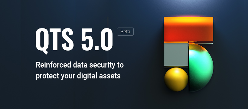 ข่าวไอที - QNAP เปิดตัว QTS 5.0 Beta ระบบปฏิบัติการล่าสุดของ QNAP NAS