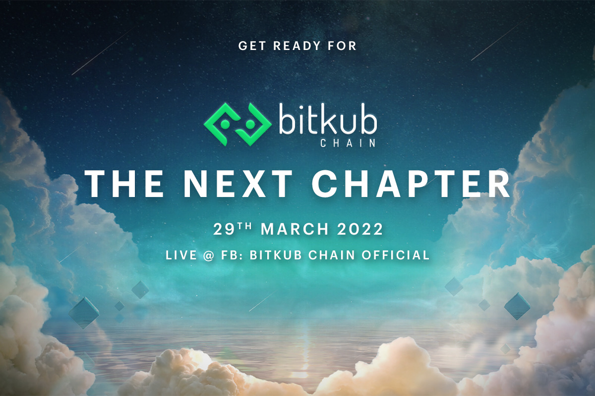 ข่าวงานอีเว้นท์ - ?Bitkub Chain The NEXT Chapter? การพัฒนาครั้งยิ่งใหญ่ของ Bitkub Chain  จัดเต็มกิจกรรมสุดพิเศษ รับชม LIVE พร้อมกันทั้งประเทศ 29 มีนาคมนี้ 