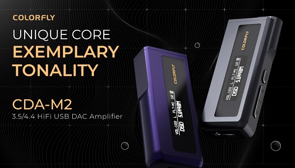 ข่าวไอที - COLORFLY เปิดตัวเครื่องขยายเสียง CDA-M2 Hi-Fi USB DAC Amplifier