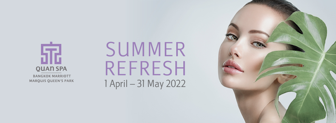 ข่าวท่องเที่ยว - มาเติมความสดชื่นให้ผิวต้อนรับหน้าร้อนไปกับโปรโมชั่น Summer Refresh ที่ ควอน สปา พร้อมส่วนลดมากมายตลอดเดือนเมษายนและพฤษภาคม