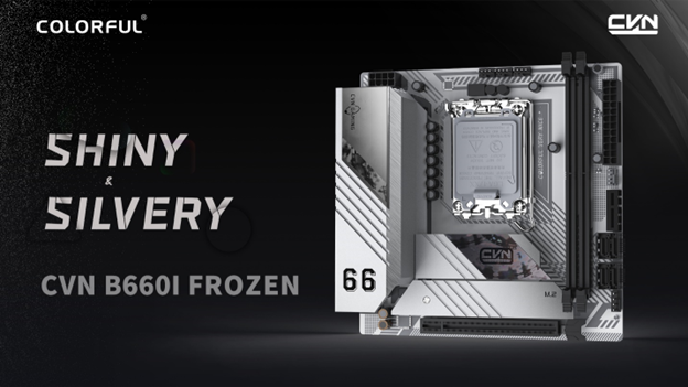ข่าวไอที - COLORFUL เปิดตัวเมนบอร์ด CVN B660I Mini-ITX